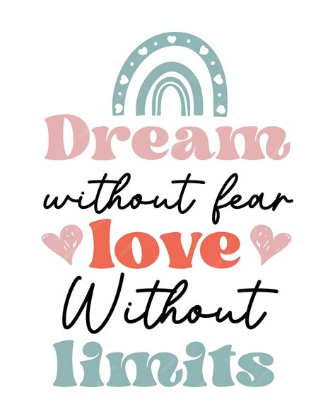 Premium Vector | Dream without fear love without limits quote lettering