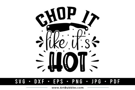 Chop It Like It S Hot Kitchen Svg Artbubbles
