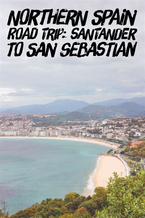 Northern Spain Road Trip Itinerary Santander To San Sebastian