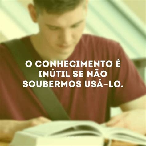 40 Frases Sobre Conhecimento Para Te Incentivar A Buscá Lo