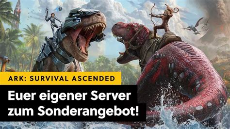 Ark Survival Ascended Sichert Euch Jetzt Ein Tolles Angebot F R