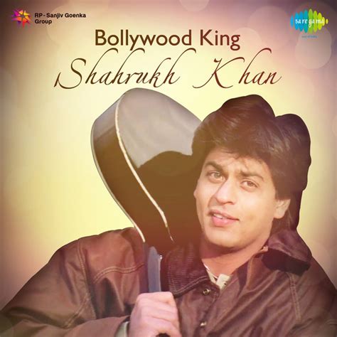 Bollywood King Shahrukh Khan Compilation By Various Artists Spotify