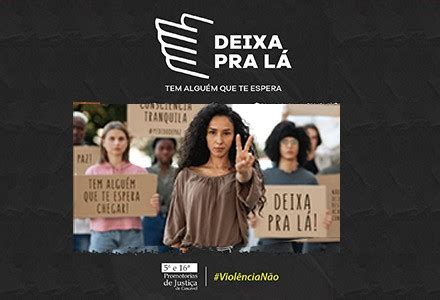 Deixa Pra Lá Significado - Campanha “Deixa pra lá – tem alguém que te espera” - Notícias - APMP