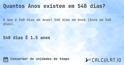 Quantos Anos É 48 Vezes - Quantos Anos existem em 548 dias? - Calculatio
