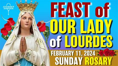 Feast Of Our Lady Of Lourdes Sunday Rosary Glorious Mysteries Of