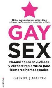 Gay Sex Manual Sobre Sexualidad Y Autoestima Erotica Para Hombres Homosexuales Gay Sex A