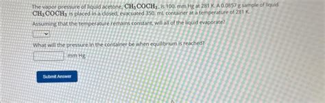 Solved The vapor pressure of liquid acetone, CH3COCH3, is | Chegg.com 