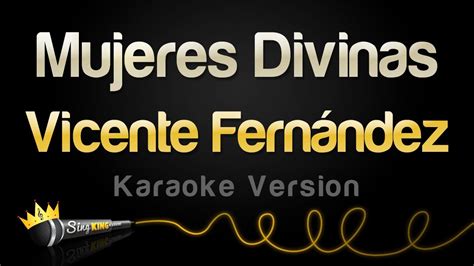 Vicente Fernández Mujeres Divinas Karaoke Version YouTube