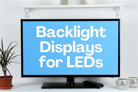 Backlight LED Displays: Types, Uses & How To Choose - SZLEDWORLD