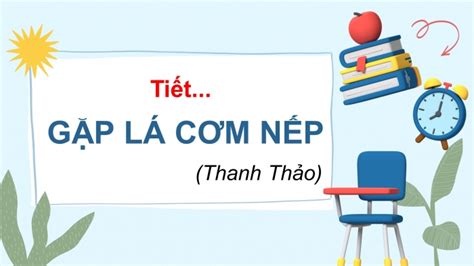 Tải giáo án Powerpoint Ngữ văn 7 KNTT bài Đọc Gặp lá cơm nếp