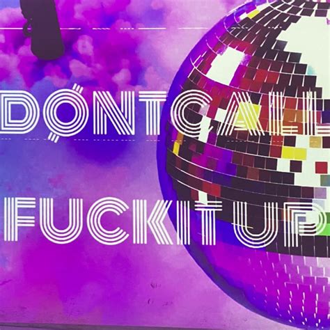 Fuck It Up song and lyrics by DØNTCALL Spotify