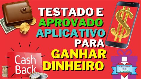 Testado E Aprovado Aplicativo Para Ganhar Dinheiro Cashback Garantido