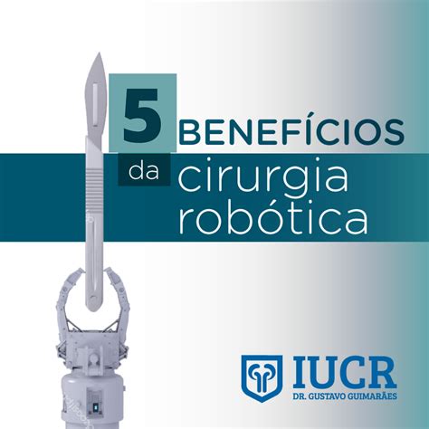 Benef Cios Da Cirurgia Rob Tica