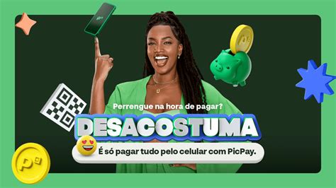 Nova Campanha Do Picpay Convida Brasileiro A Se Desacostumar