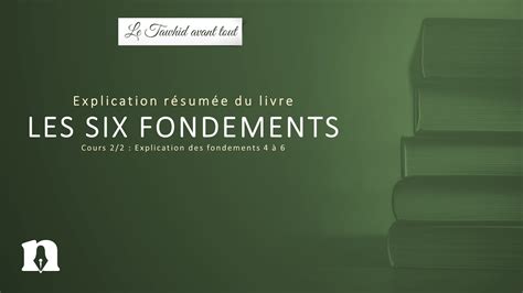 Les Six Fondements Explication R Sum E Fondements Youtube