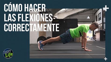 C Mo Hacer Las Flexiones Correctamente Sport Life Youtube