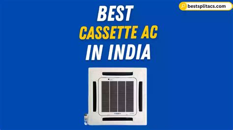 10 Best Cassette Ac In India 2023 Best Split Acs