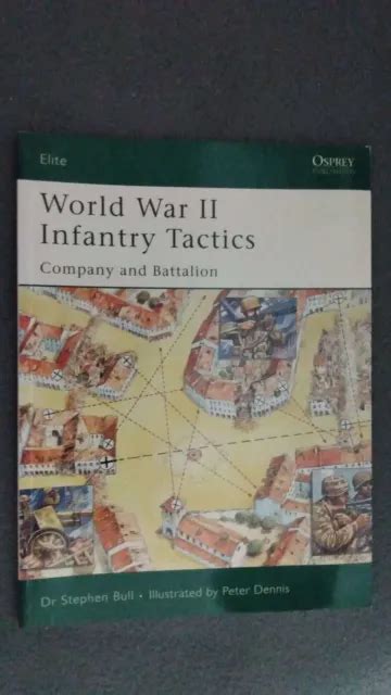 World War Ii Infantry Tactics Company And Battalion Elite 122 Osprey