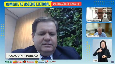 Centrais Sindicais E Mpt Lan Am Campanha De Combate Ao Ass Dio Eleitoral P Blica Central Do