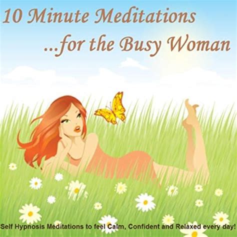 Play 10 Minute Meditations For The Busy Woman Self Hypnosis