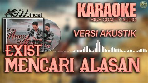 Exist Mencari Alasan Karaoke Akustik Youtube