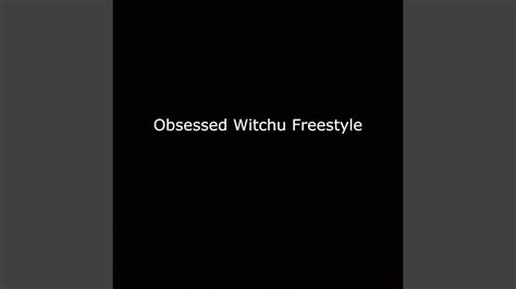 Obsessed Witchu Freestyle Feat Pnb Rockkk YouTube