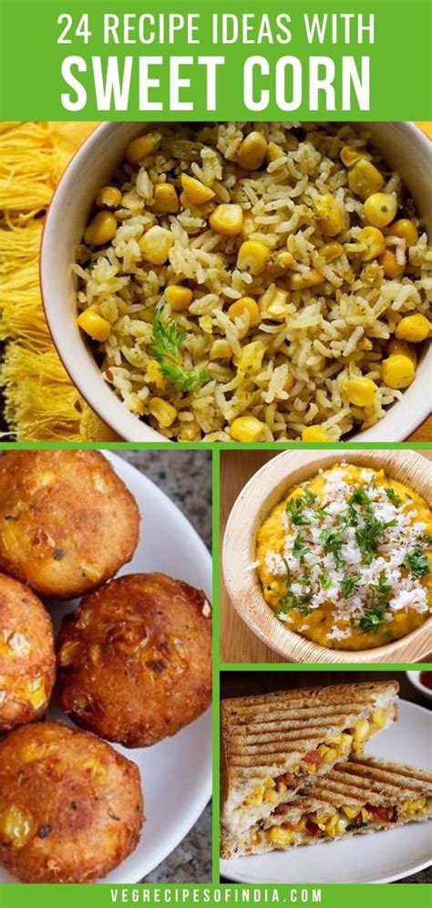 Corn Recipes | Collection of 21 tasty Sweet Corn Recipes | Sweet corn ...