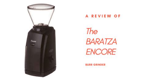 Baratza Encore Review 2023: Is It The Perfect Home Grinder?