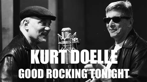 Kurt Doelle Good Rocking Tonight YouTube