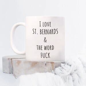 I LOVE ST BERNARDS The Word Fuck Coffee Mug Funny Coffee Mug Adult Sarcastic Mug Saint Bernard