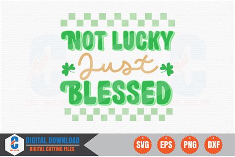 Not Lucky Just Blessed Svg Graphic By Craftfiles SVG Creative Fabrica