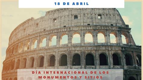 DÍA INTERNACIONAL DE LOS MONUMENTOS Y LOS SITIOS 18 de abril Día