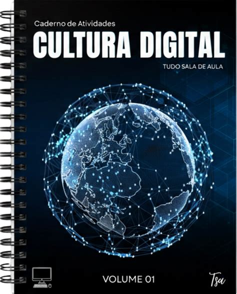 Cultura Digital Atividades Anos Iniciais - Cadernos de Atividades sobre Cultura Digital - Tudo Sala de Aula