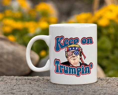 Trump Coffee Mug 11oz Keep On Trumpin 4 Etsy