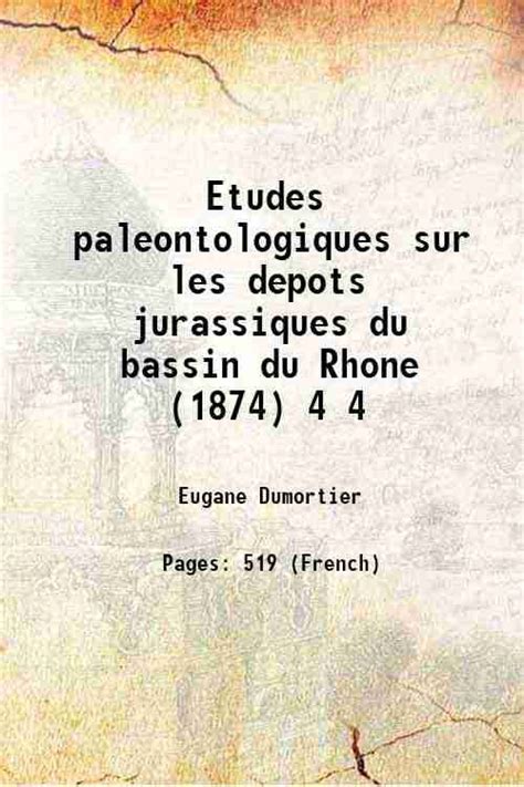 Etudes Paleontologiques Sur Les Depots Jurassiques Du Bassin Du Rhone