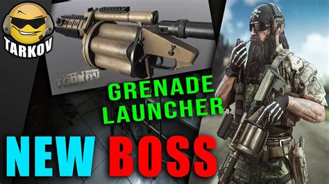 New Boss W Big Grenade Launcher Escape From Tarkov News Youtube