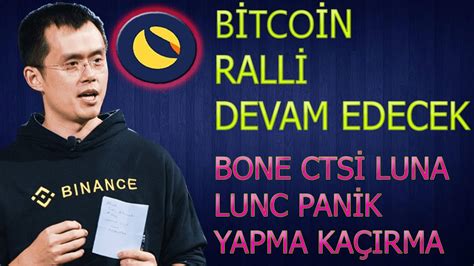 BİTCOİN LUNA LUNC BONE CTSİ RALLİ BAŞLIYOR PANİK YAPMA NELER OLACAK