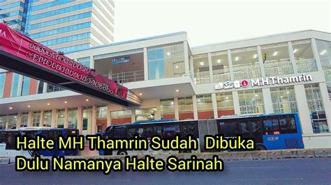 WAJAH BARU HALTE TRANSJAKARTA MH THAMRIN Dulunya Halte Sarinah