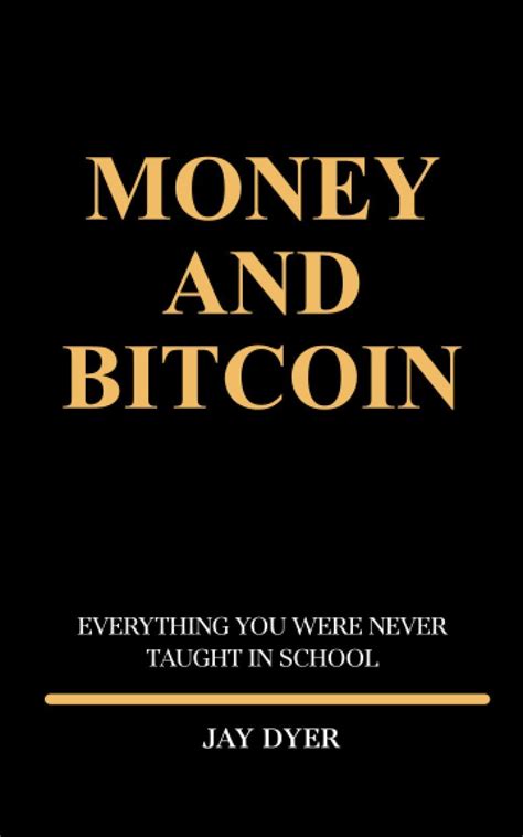 [READ][BEST]} MONEY AND BITCOIN: Everything You Were Never Taught In