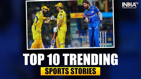 India Tv Sports Wrap On May 18 Todays Top 10 Trending News Stories