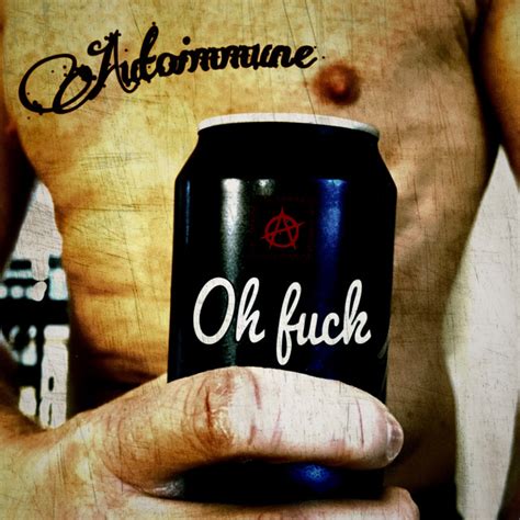 Oh Fuck Single By Autoimmune Spotify
