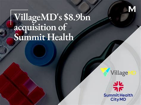 Villagemds 89bn Acquisition Of Summit Health