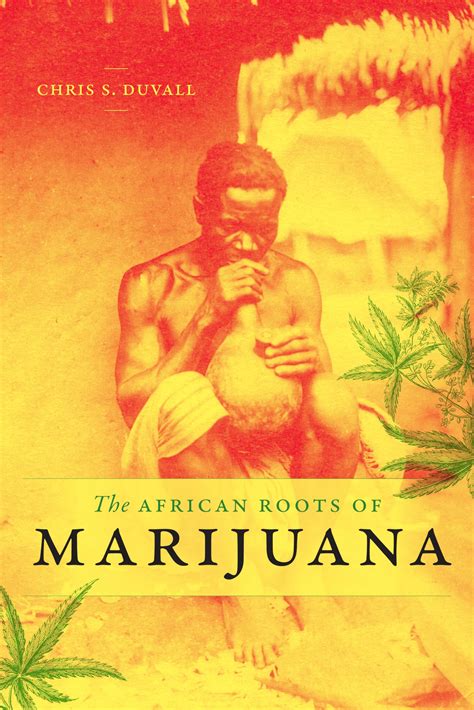 The African Roots of Marijuana: Duvall, Chris S.: 9781478003946: Amazon
