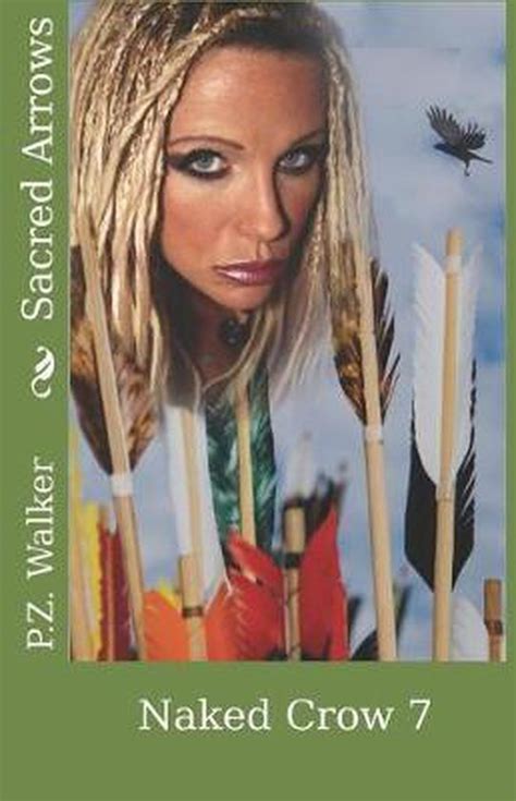 Naked Crow Naked Crow 7 Sacred Arrows P Z Walker 9781723890697 Boeken Bol
