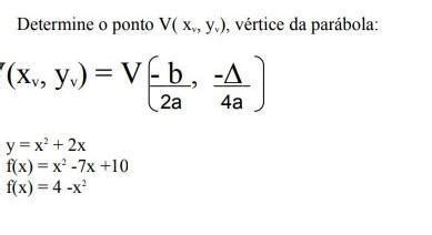 Formula Xv E Yv - determine o ponto V(X v,Yv) vertice da parobola a)y=X²+2x preciso das ...