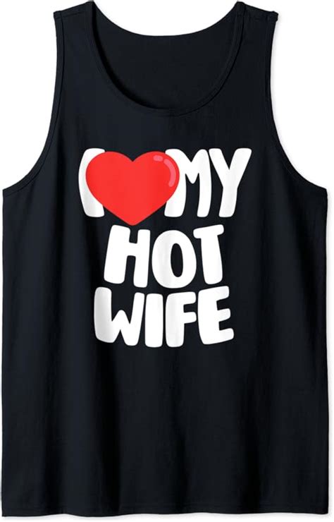 Amazon I Love Heart My Hot Wife Tank Top Clothing Shoes Jewelry