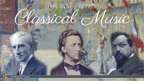 The Best French Classical Music | Ravel, Chopin, Debussy, Poulenc ...