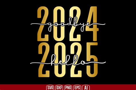 Goodbye 2024 Hello 2025 Svg Graphic By Creativemim2001 · Creative Fabrica
