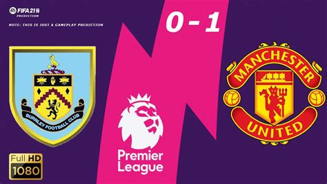 Burnley Vs Manchester United Premier League 2020 21 12 01 2021