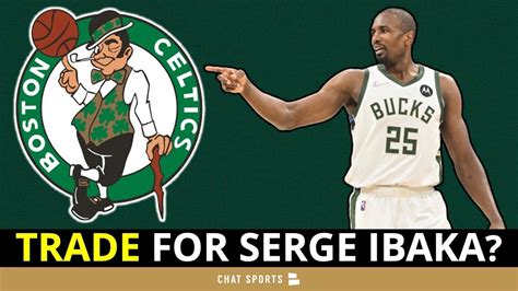 Celtics Rumors Trade For Serge Ibaka Latest On Jakob Poeltl